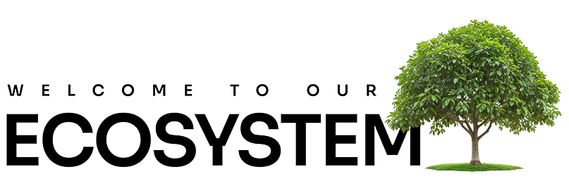 Welcome to our ecosystem